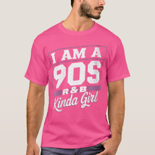 T-shirt Femme I Am A 90S R-B Kinda Girl Nostalgic Music