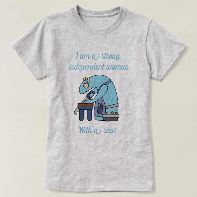 T-shirt Femme indépendante forte avec une scie (Design devant)