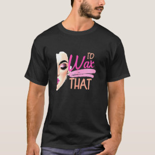 T-shirt Femme Je Cire Qui Conçoit Pour Un Cosmet Beauticie