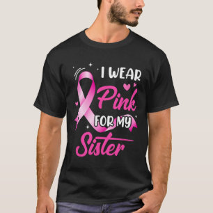 T-shirt Femme Je Porte Du Rose Pour Ma Soeur Cancer Du Sei