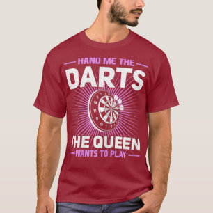 T-shirt Femme Joueuse Dart Citation Cool La Reine Veut À