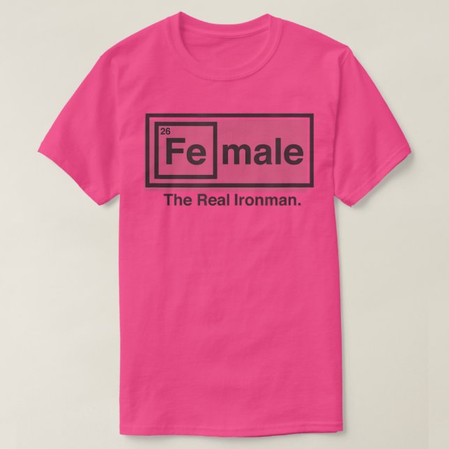 T-shirt Femme Le vrai fer (fe) homme Table des éléments100 (Design devant)
