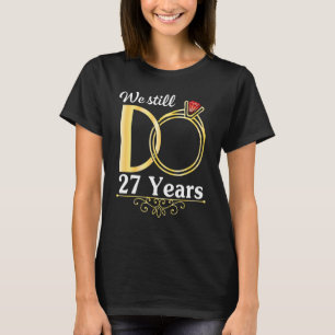 T-shirt Femme Maris Ensemble Nous Faisons Encore 27 Ans Ma