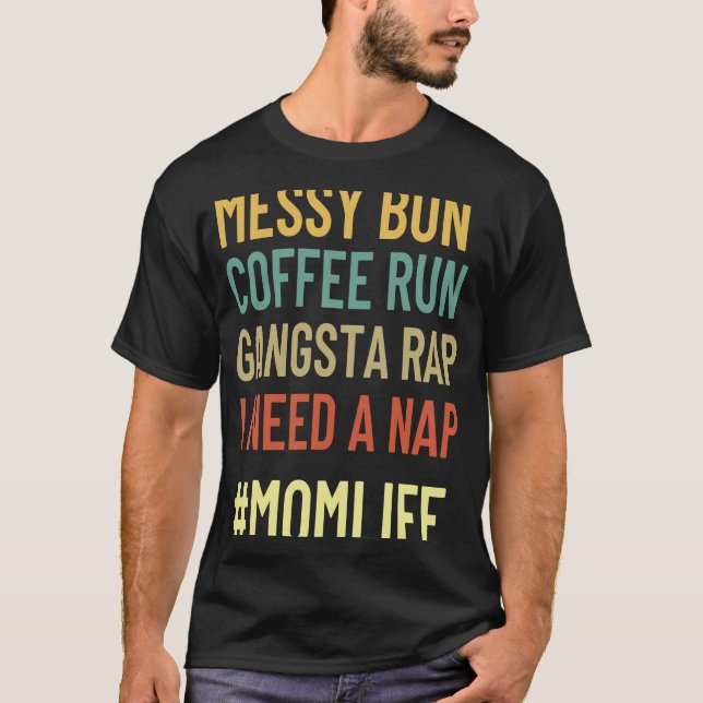 T-shirt Femme Messy Bun Coffee Run Gangsta Rap Maman Life (Devant)