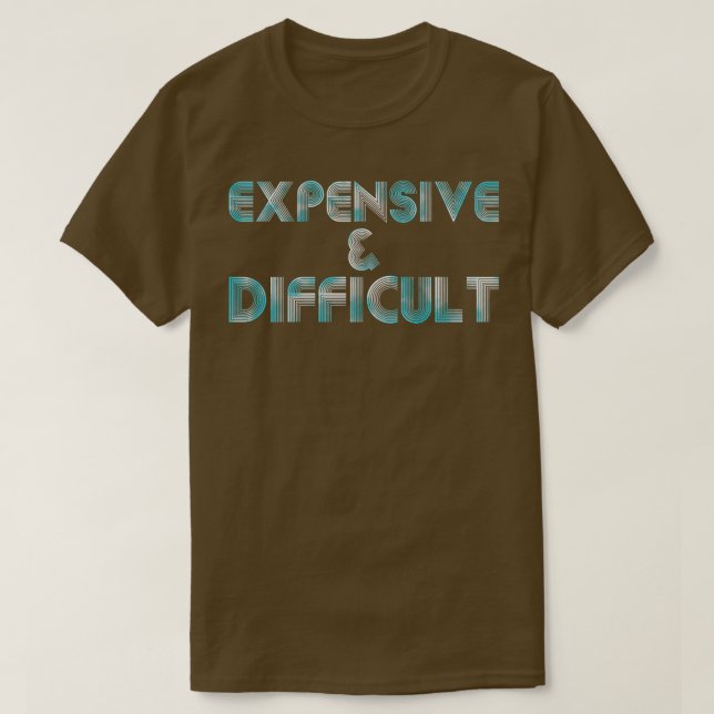 T-shirt Femme mignonne Epensive & Difficile  (Design devant)