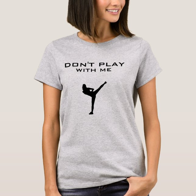 T-shirt femme | Ne jouez pas avec moi (Devant)