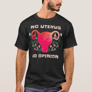 T-shirt Femme Non Uterus Pas D'Opinion Chirurgie Hystérect