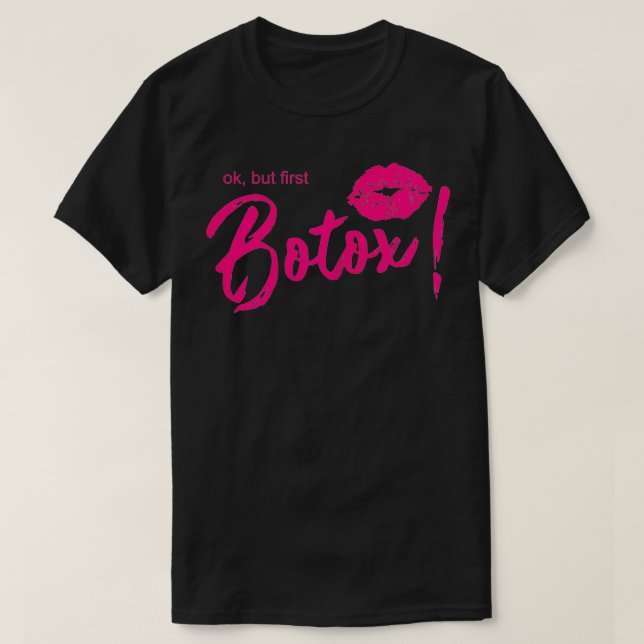 T-shirt Femme Ok, Mais Premier Botox Cosmetics Beauticier (Design devant)