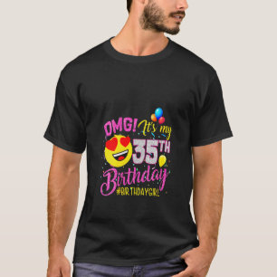 T-shirt Femme Omg C'est Mon Anniversaire 35 Ans Fille 35