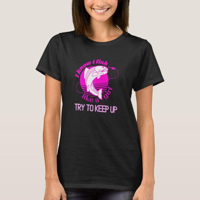 T-shirt Femme Pêcheuse De Poisson Fille Essayer De Continu (Devant)