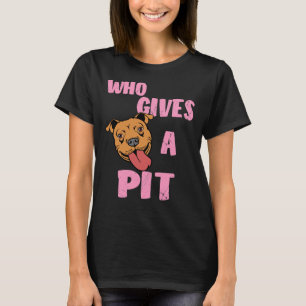 T-shirt Femme Pitbull Pit Bull Lover Qui Donne Un Pit Prin