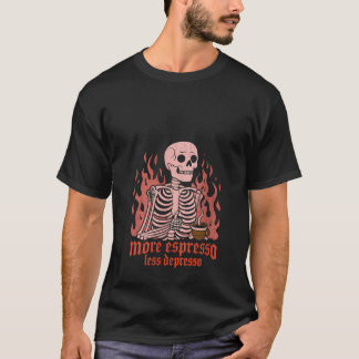 T-shirt Femme Plus Espresso Moins Dépresso Drôle Skeleton