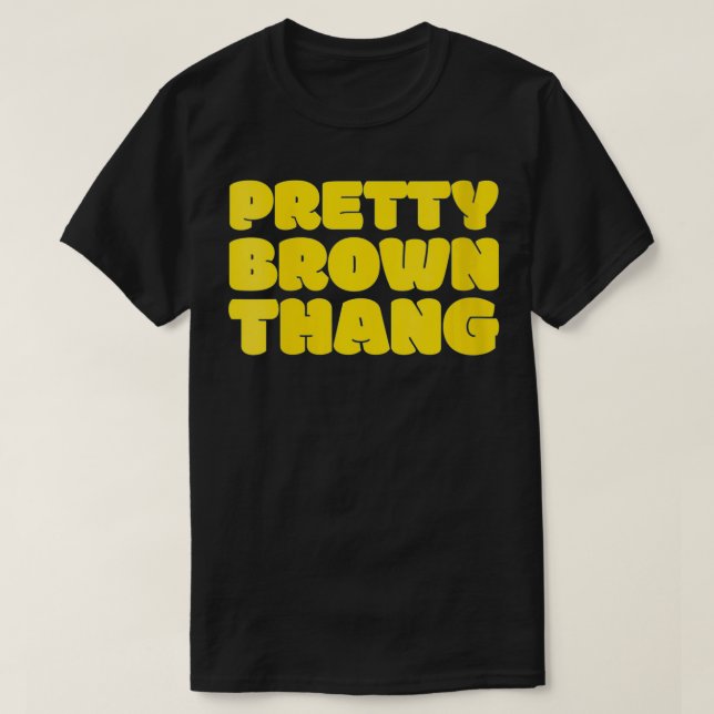 T-shirt Femme Plutôt Brown Thang Black Femme Lady Femme (Design devant)