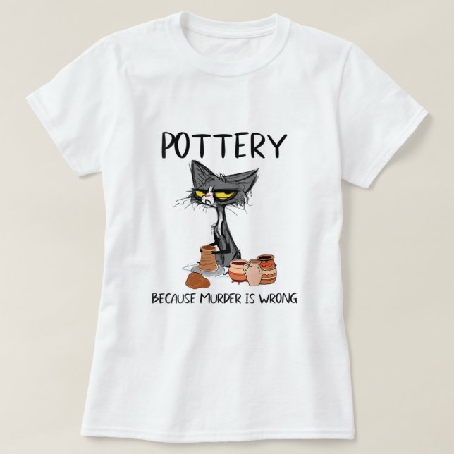 T-shirt Femme Poterie parce que le meurtre est faux Funny  (Design devant)