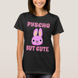 T-Shirt femme PSYCHO BUT CUTE BUNNY
