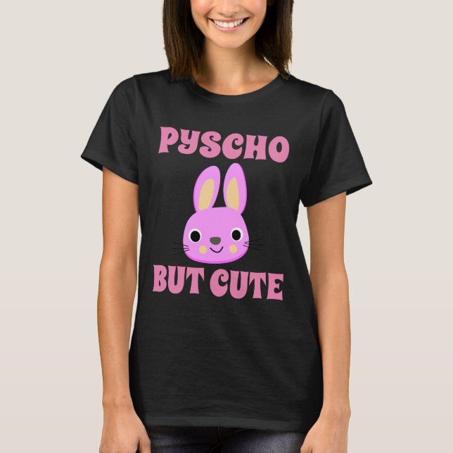 T-Shirt femme PSYCHO BUT CUTE BUNNY (Devant)