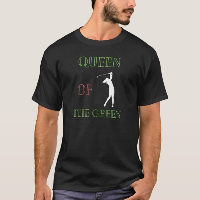 T-shirt Femme Queen of the green Golf Girl femme golfer (Devant)