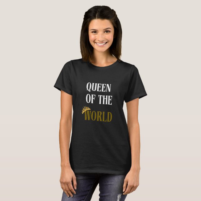 T-shirt femme Reine du monde (Devant entier)