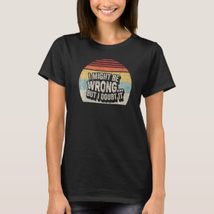 T-shirt Femme Sarcastique Cadeau Retro Je Pourrais Être Ma