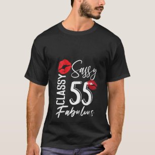 T-shirt Femme Sassy Classy 55 ans Anniversaire Celebrat
