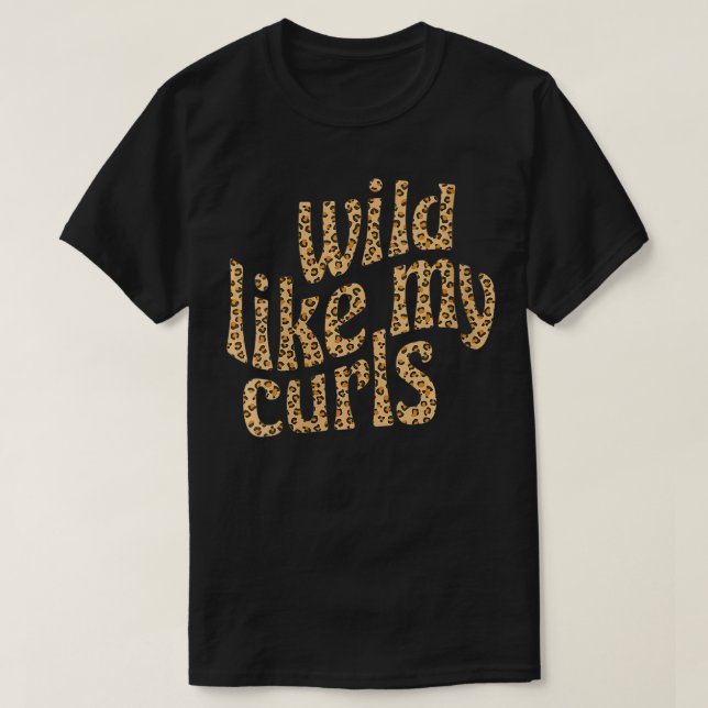 T-shirt Femme Sauvage Comme Mes Curles Cute Curly Cheveux  (Design devant)