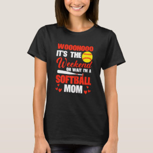 T-shirt Femme Sftball Maman Enfin Week-end Oh Attendez Je
