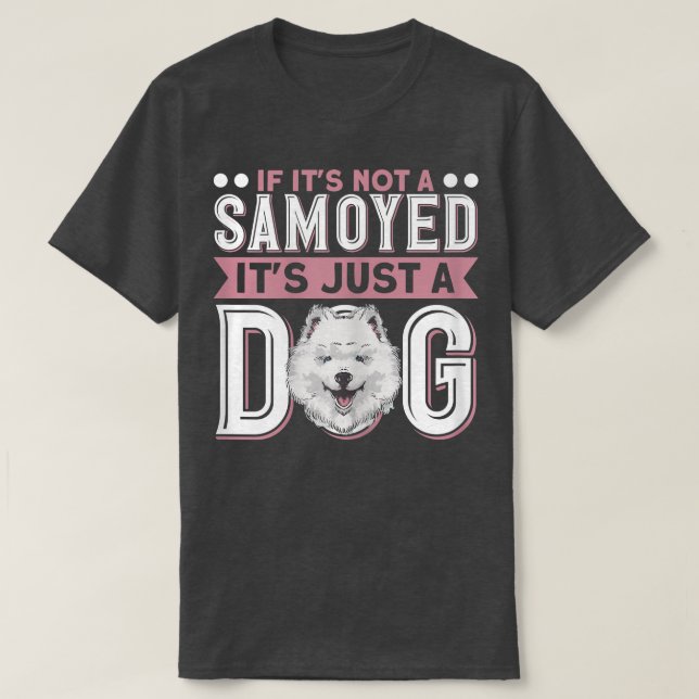 T-shirt Femme Si ce n'est pas un Samoyed c'est juste un ch (Design devant)