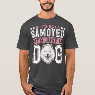 T-shirt Femme Si ce n'est pas un Samoyed c'est juste un ch