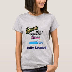 T-shirt Femme Snark et Sass entièrement chargé