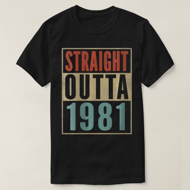 T-shirt Femme Straight Outta 1981 Drôle 43ème anniversaire (Design devant)