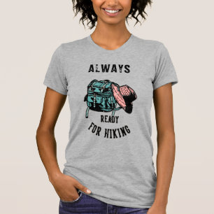T-shirt Femme toujours prête pour le chapeau de randonnée