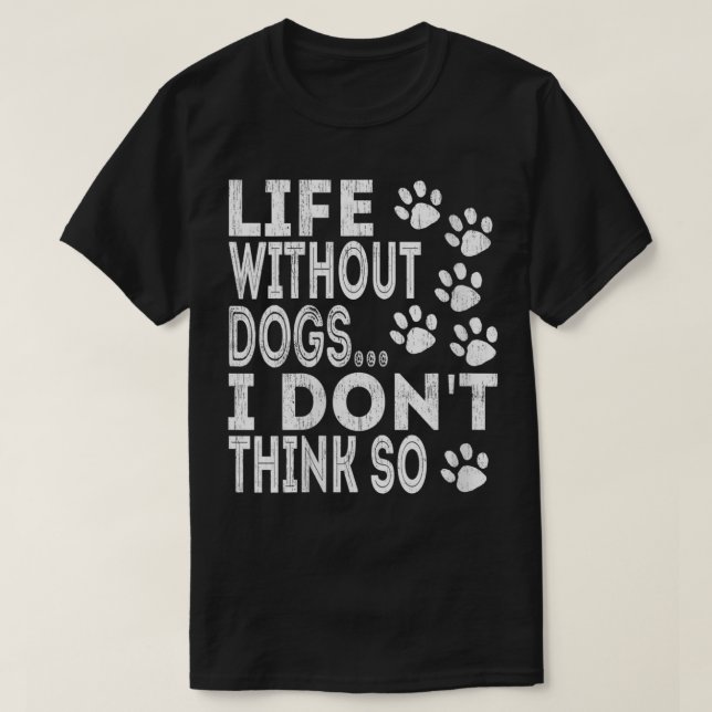 T-shirt Femme Vie Sans Chiens Je Ne Pense Pas Si Don Funn (Design devant)
