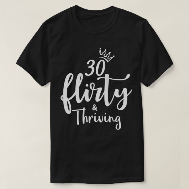 T-shirt Femmes 30 Trente Flirty & Thriving 30e anniversair (Design devant)