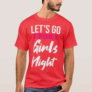 T-shirt FEMMES allons à une fête de filles filles filles f