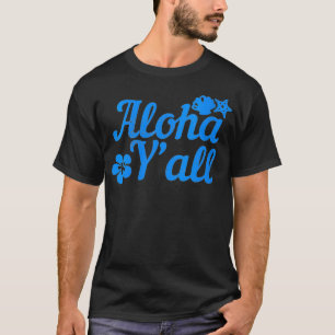 T-shirt Femmes Aloha YAll Vacances Ananas Hawaiian Gi