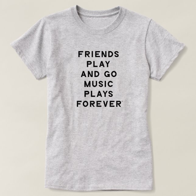 T-shirt femmes avec citation d'amis et de musique (Design devant)