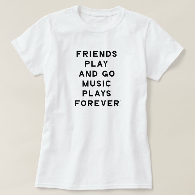 T-shirt femmes avec citation d'amis et de musique (Design devant)