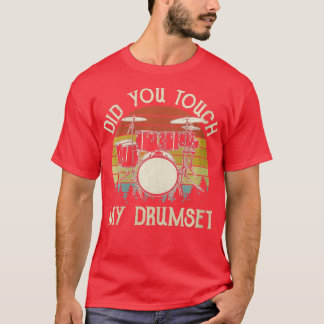 T-shirt Femmes Avez-vous touché à ma batterie Vintage Drum