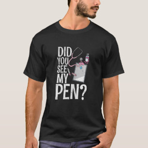 T-shirt Femmes Avez-vous vu ma citation de stylo pour une 