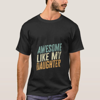 T-shirt FEMMES Awesome Comme Ma Fille Amusante Fête des Pè