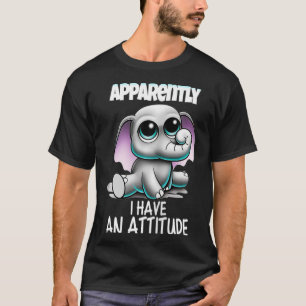 T-shirt Femmes bébé éléphant Donc Apparemment j'ai un Atti