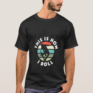 T-shirt Femmes C'Est Comme Ça Que Je Roule Skateboard Skat