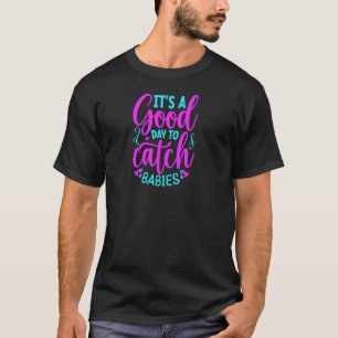 T-shirt Femmes C'est un bon jour pour attraper les bébés M