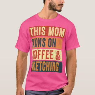 T-shirt Femmes Cette Mère Fait Du Café Et Dessine Dessin