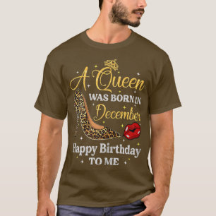 T-shirt Femmes Cette Reine Est Née En Décembre Bonne Naiss