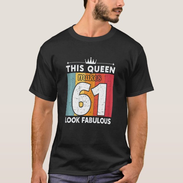 T-shirt Femmes Cette Reine Fait 61 Sembler Fabuleux 61 Ans (Devant)