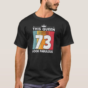T-shirt Femmes Cette Reine Fait 73 Sembler Fabuleux 73 Ans