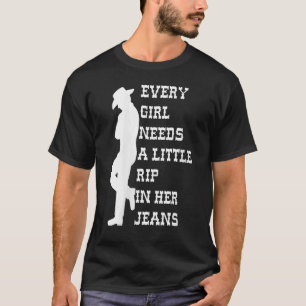 T-shirt Femmes Chaque Fille A Besoin D'Une Petite Rip Dans