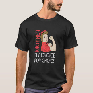 T-shirt Femmes Droits Féministes Mère Par Choix Pour Le Ch