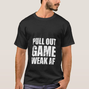 T-shirt FEMMES Drôle Papa Mon Pull Out Jeu Est Faible Af T